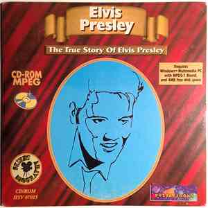 Elvis Presley - The True Story Of Elvis Presley