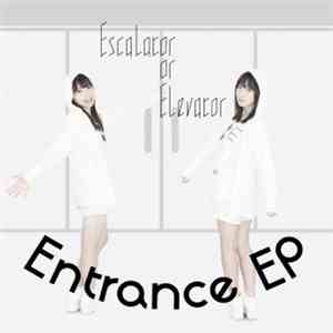 Escalator or Elevator - Entrance EP