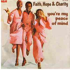 Faith, Hope & Charity - You're My Peace Of Mind