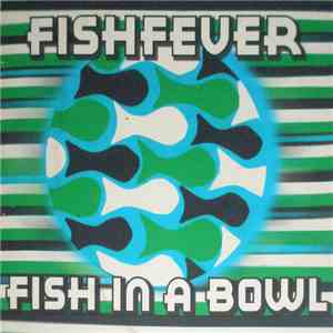 Fishfever - Fish In A Bowl / Broken