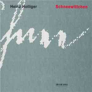 Heinz Holliger - Schneewittchen