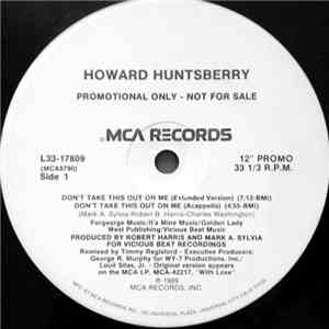 Howard Huntsberry - Don't Take This Out On Me