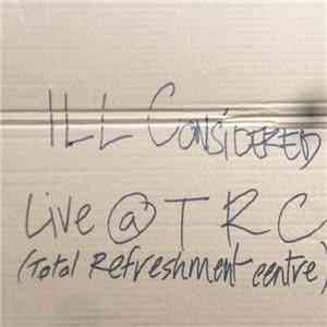 Ill Considered - Live At Total Refreshment Centre