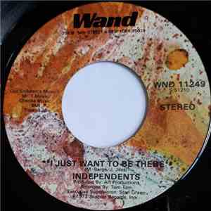 Independents - I Just Want To Be There / Can't You Understand It