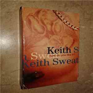 Keith Sweat - How Do You Like It?