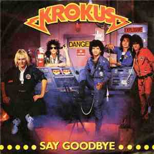 Krokus - Say Goodbye