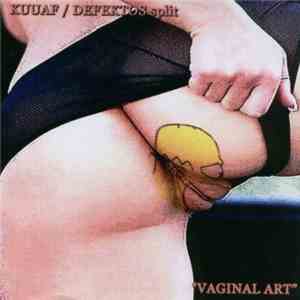 K.U.U.A.F. / Defektos - Vaginal Art