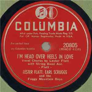 Lester Flatt, Earl Scruggs And The Foggy Mountain Boys - I'm Head Over Heels In Love / We Can't Be Darlings Any More