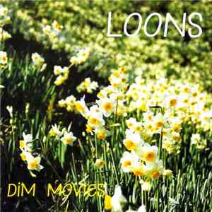 Loons - Dim Movies