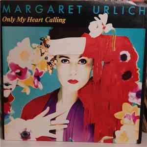 Margaret Urlich - Only My Heart Calling