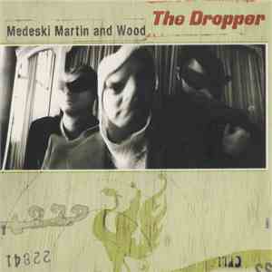 Medeski Martin & Wood - The Dropper
