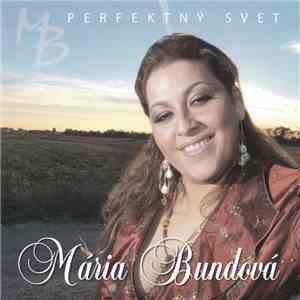 Mária Bundová - Perfektný Svet