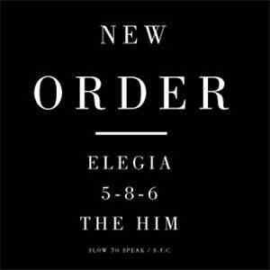 New Order - Elegia / 5-8-6 / The Him