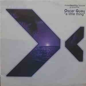 Oscar Guau - A Little Thing