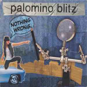 Palomino Blitz - Nothing Wrong