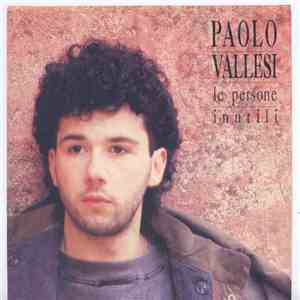Paolo Vallesi - Le Persone Inutili