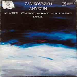 Pyotr Ilyich Tchaikovsky, Tatiana Tugarinova, Tamara Milashkina, Tamara Sinjawskaja, Лариса Авдеева, Yuri Mazurok, Vladimir Atlantov, Bolshoi Theatre Orchestra - Anyegin