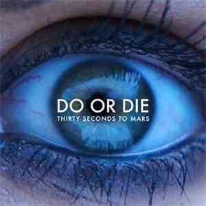 Thirty Seconds To Mars - Do Or Die