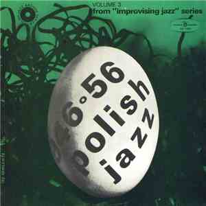Various - Polish Jazz 1946-1956 vol. 3 – From "Improvising Jazz" Series – Polish Jazz Archive Series