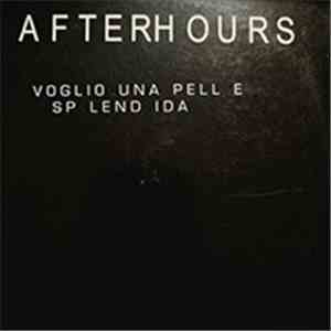 Afterhours - Voglio Una Pelle Splendida
