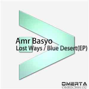 Amr Basyo - Lost Ways / Blue Desert