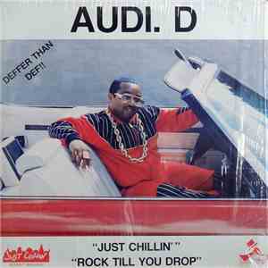 Audi. D - Just Chillin' / Rock Till You Drop