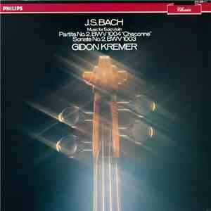 Bach | Gidon Kremer - Partita No. 2 BWV 1004 "Chaconne" / Sonate No. 2 BWV 1003