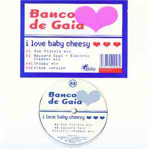 Banco De Gaia - I Love Baby Cheesy