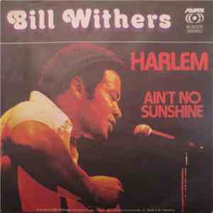 Bill Withers - Harlem / Ain't No Sunshine