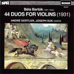 Béla Bartók, André Gertler, Joseph Suk - 44 Duos For Violins