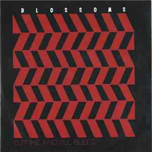 Blossoms - Cut Me And I'll Bleed