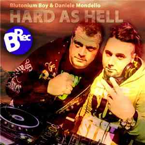 Blutonium Boy & Daniele Mondello - Hard As Hell