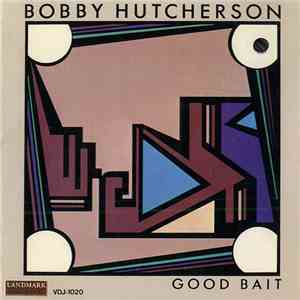 Bobby Hutcherson - Good Bait