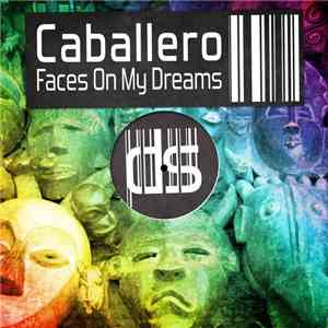 Caballero - Faces On My Dreams