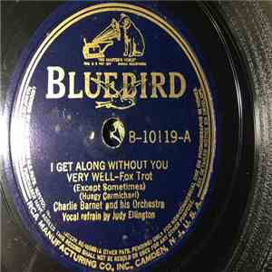 Charlie Barnet And His Orchestra - I Get Along Without You Very Well (Except Sometimes) / I'm Prayin' Humble