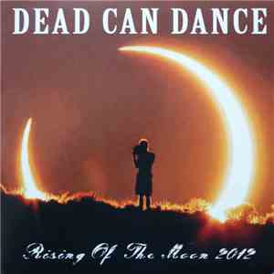 Dead Can Dance - Rising Of The Moon 2012