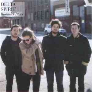 Delta Spirit - Bushwick Blues