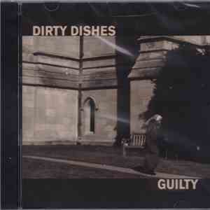 Dirty Dishes  - Guilty