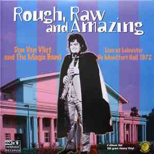 Don Van Vliet And The Magic Band - Rough, Raw And Amazing (Live At Leicester De Montfort Hall 1972)