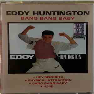 Eddy Huntington - Bang Bang Baby