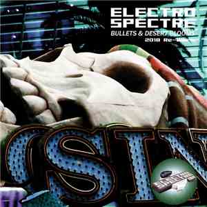 Electro Spectre - Bullets & Desert Blooms (2018 Re-Work)