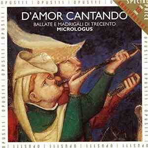 Ensemble Micrologus - D'Amor Cantando