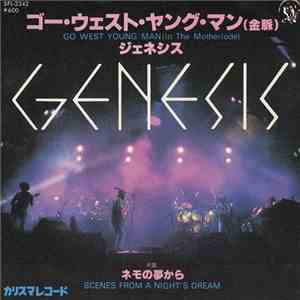 Genesis - Go West Young Man (In The Motherlode) / Scenes From A Night's Dream