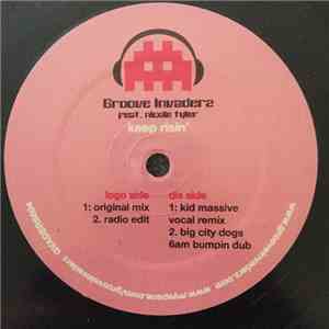 Groove Invaderz Feat. Nicole Tyler - Keep Risin'