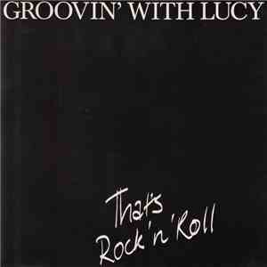 Groovin' With Lucy - That's Rock 'n' Roll