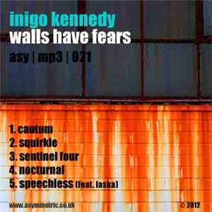Inigo Kennedy - Walls Have Fears