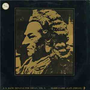 J.S. Bach - Marie-Claire Alain - Sonatas For Organ, Vol. I