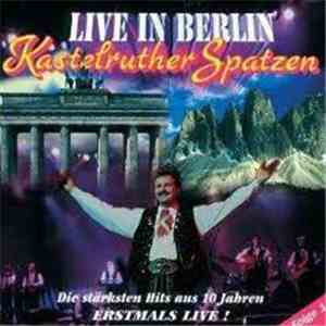 Kastelruther Spatzen - Live In Berlin