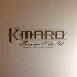 K-maro - Femme Like U (Donne Moi Ton Corps)