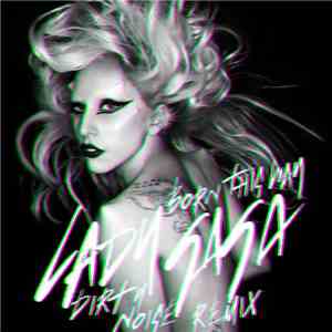 Lady Gaga - Born This Way (Dirty Noise Remix)